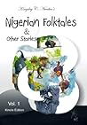 NIGERIAN FOLKTALES AND OTHER STORIES VOL.1