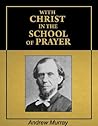 Book cover for With Christ in the School of Prayer [Illustrated] [Annotated]