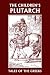 The Children's Plutarch by Frederick James Gould