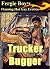 Trucker Bugger