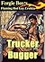 Trucker Bugger
