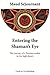 Entering the Shaman's Eye: The journey of a Parisian seeker in the high desert