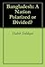 Bangladesh: A Polarized and...
