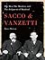 Sacco and Vanzetti: The Men, the Murders, and the Judgment of Mankind