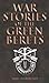 War Stories of the Green Berets