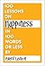 100 Lessons on Happiness in 100 Words or Less