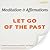 Let Go of the Past (Meditation & Affirmations)