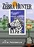 The Zebra Hunter