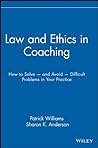 Law and Ethics in Coaching by Patrick  Williams
