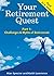 Your Retirement Quest--Part...