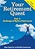 Your Retirement Quest--Part 1 by Alan Spector