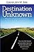 Destination Unknown: Memoirs of a private secretary to the General of The Salvation Army