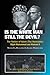 Is the White Man Still the Devil?: The Nation of Islam, (The Honorable) Elijah Muhammad and Malcolm X, Myths vs Realities, an Islamic Perspective