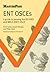 ENT OSCEs: A Guide to Passing the DO-HNS and MRCS (ENT) OSCE (MasterPass)