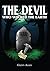 The Devil Who Walked The Earth by Glenn Allen