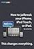 How to Jailbreak Your iPhon...