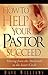 How to Help Your Pastor Succeed: Moving from the Multitude to the Inner Circle