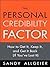 The Personal Credibility Factor: How to Get It, Keep It, and Get It Back (If You've Lost It)
