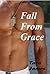 Fall From Grace (Contemporary Erotic Romance, Seduction Erotica, Alpha Male Soldier and Virgin)