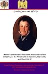 Memoirs of Constant - First Valet de Chambre of the Emperor, on the Private Life of Napoleon, His Family and Court Vol. III