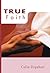 True Faith (True Series Book 3)