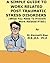A Simple Guide To Work Related Post Traumatic Stress Disorders (What You Need to Prevent Work Related PTSD) (A Simple Guide to Medical Conditions)