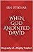 When God Anointed David: Bi...