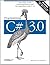 Programming C# 3.0: Best-Selling Guide to Building Windows and Web Applications with C# 3.0