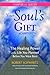 Your Soul's Gift eChapters - Chapter 11 by Robert Schwartz