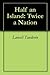 Half an Island: Twice a Nation