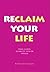 Reclaim your life from illness, disability, pain or fatigue (Living Life to the Full)