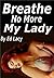 Breathe No More My Lady