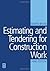 Estimating and Tendering for Construction Work, Third Edition (Estimating & Tendering for Construction Work)