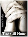 Book cover for The Still Hour: Communion with God
