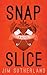 Snap Slice