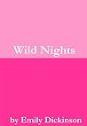 Wild Nights! Wild Nights! by Emily Dickinson
