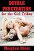 Double Penetration for the Girl Friday: A Public Double Team Erotica Story