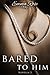 Bared to Him, Book #3 (An Adult Romance)
