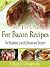 36 To Die For Bacon Recipes...