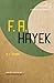 F. A. Hayek (Major Conservative and Libertarian Thinkers)