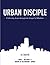 Urban Disciple (Matthew 1-4 | Advent by A.J. Sherrill