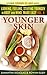 Younger Skin (Looking, Feeling, Staying Younger in Body and Mind, Made Easy Book 4)