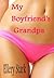 My Boyfriend's Grandpa (Taboo Teen Erotica, MFM)