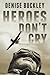 Heroes Don't Cry