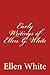Early Writings of Ellen G. White