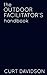 The Outdoor Facilitator's Handbook