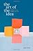 The Art of the Idea by John                 Hunt