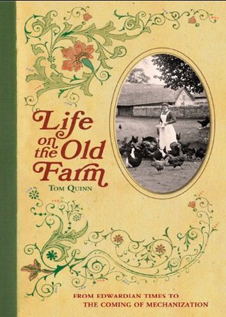 Life on the Old Farm: From Edwardian Times to the Coming of Mechanization (Kindle Edition)
