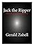 Jack the Ripper- his life, times and identity by Gerald Zabell