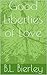 Good Liberties of Love
